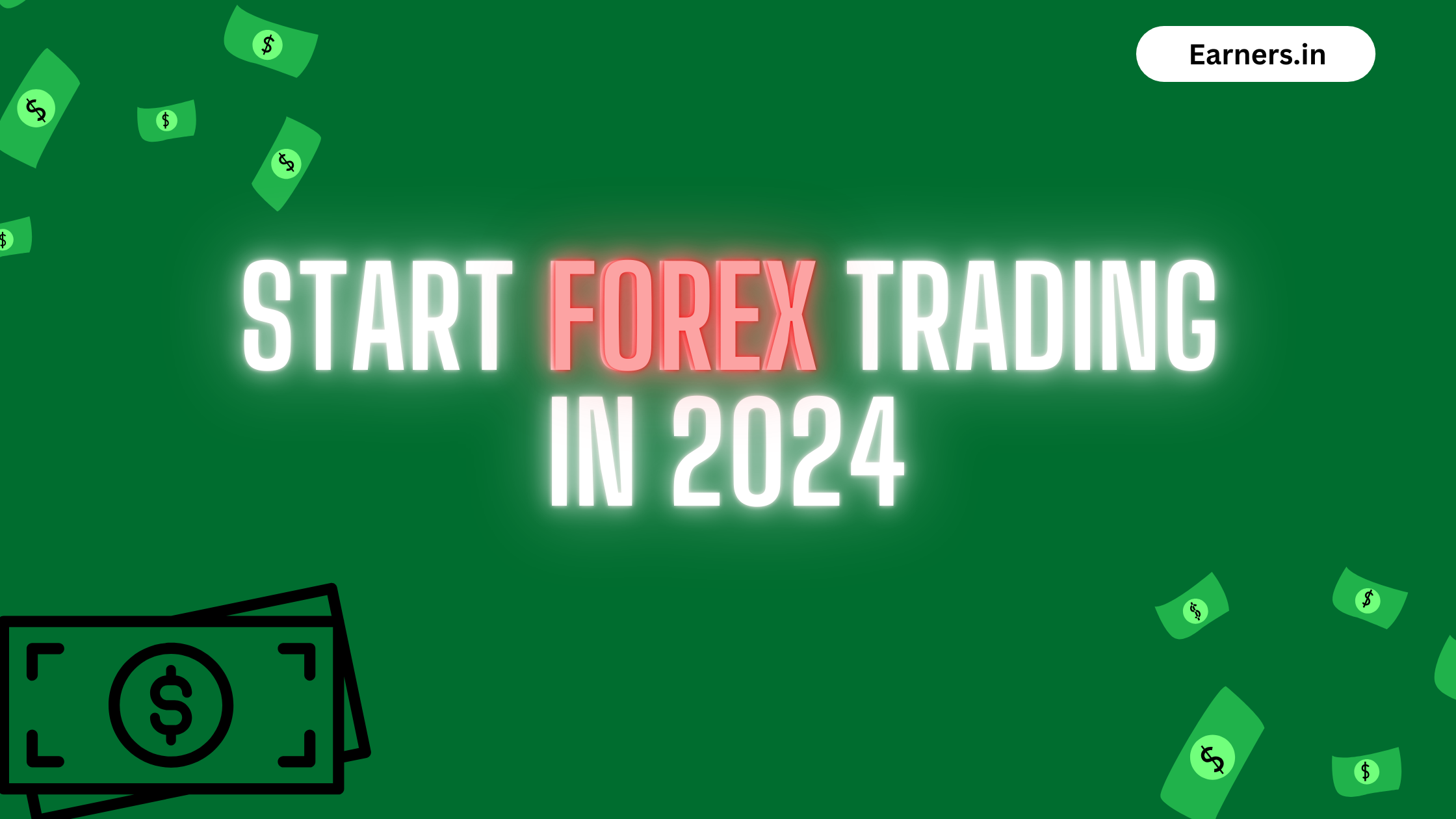 How to start forex trading in 2024. Unlock your financial freedom